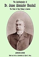 The Autobiography of Dr. James Alexander Henshall: The Father of Bass Fishing in America 0984205055 Book Cover