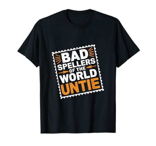 Bad Spellers Of The World Untie |- Maglietta