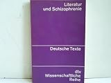 Literatur und Schizophrenie. Theorie und Interpretation eines Grenzgebietes.