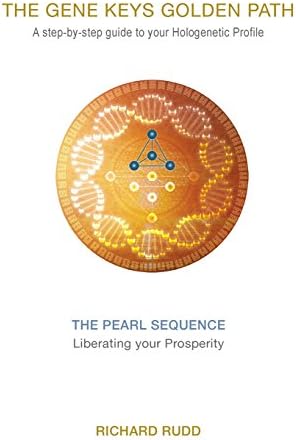 The Pearl Sequence: Liberating your Prosperity (The Gene Keys Golden Path) Paperback – February 11, 2017