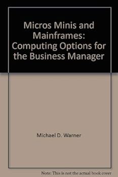 Paperback Micros, minis and mainframes: Computing options for the business manager (Chilton's computing series) Book