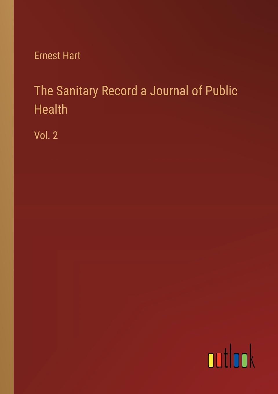 The Sanitary Record a Journal of Public Health: Vol. 2