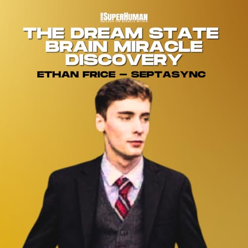 Page de couverture de Dreaming Awake: Unlocking Brain Power with Septa Sync Creator Ethan Frice