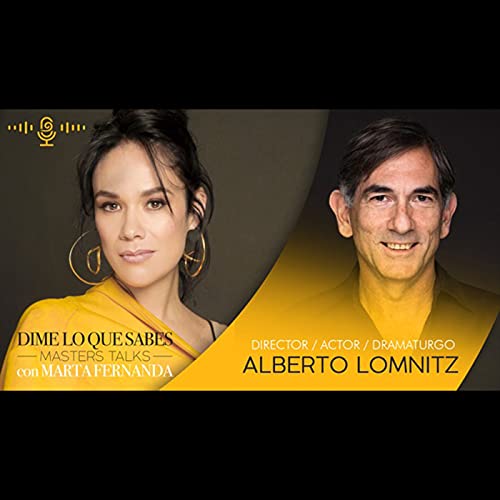 El arte de dirigir. Marta Fernanda platica con Alberto Lomnitz