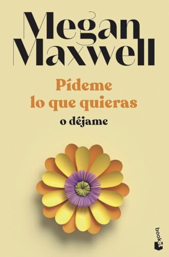 Pídeme lo que quieras o déjame: Serie Pídeme lo que quieras 3 (Biblioteca Megan Maxwell)