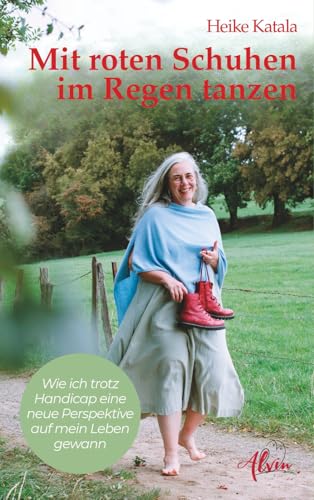 Mit roten Schuhen im Regen tanzen: Wie ich trotz Handicap eine neue Perspektive auf mein Leben gewann