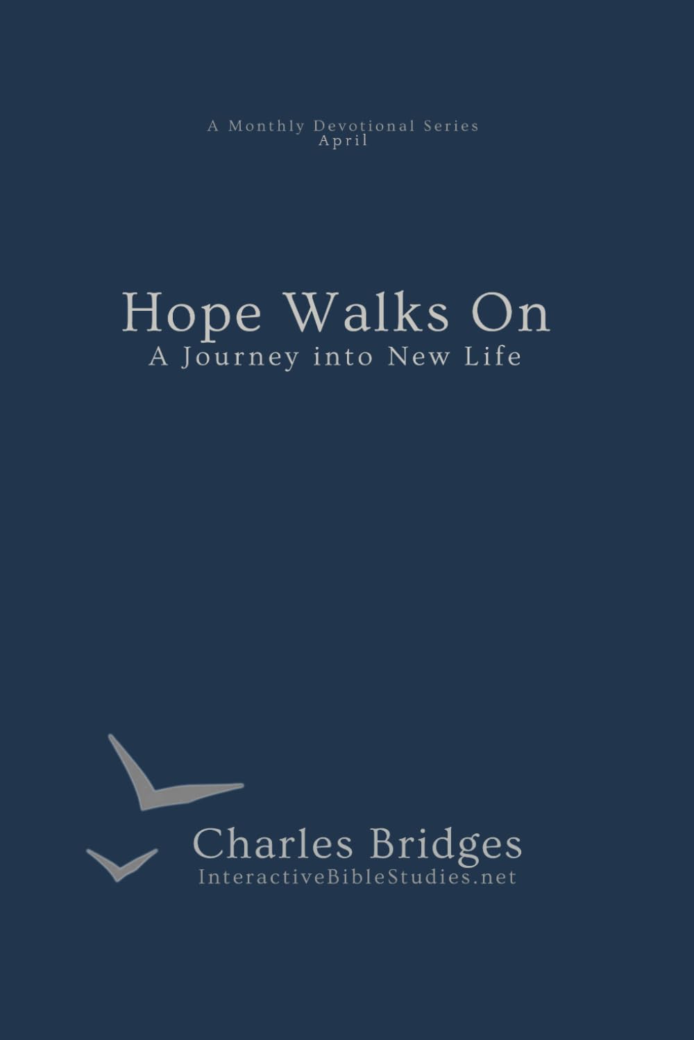 Hope Walks On: A Journey into New Life (A Monthly Devotional Series)