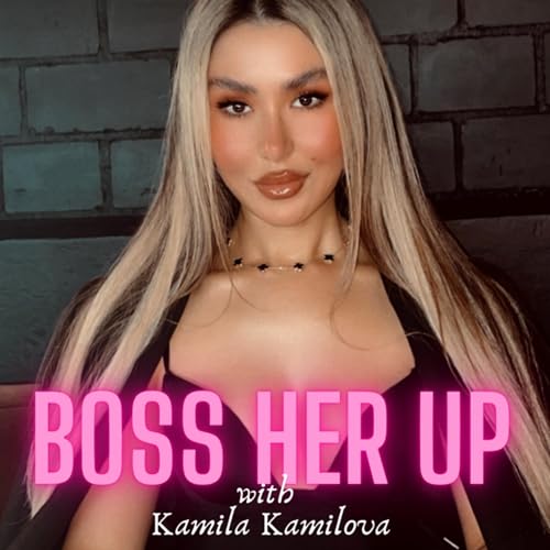 Couverture de Boss Her Up with Kamila Kamilova