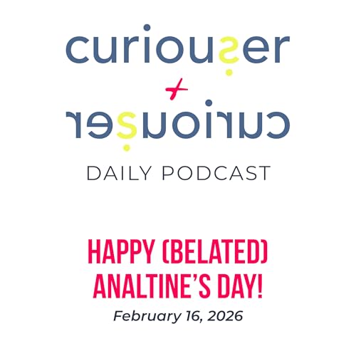 February 16: Happy (Belated) Analtine's Day!