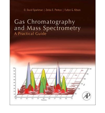 [ Gas Chromatography and Mass Spectrometry: A Practical Guide ] [ GAS ...