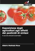 Esposizione degli agricoltori agli effetti dei pesticidi di sintesi 6205323648 Book Cover
