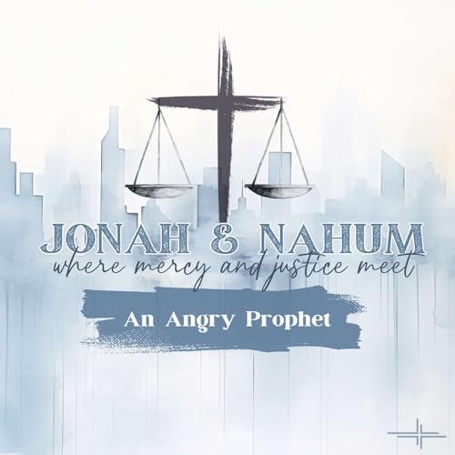 Jonah & Nahum: An Angry Prophet