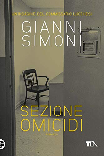 Sezione omicidi: Un'indagine del commissario Lucchesi (Le indagini del commissario Lucchesi Vol. 3)