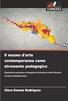 Il museo d'arte contemporanea come strumento pedagogico (Italian Edition) 620671425X Book Cover