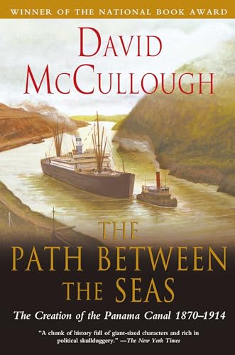 The Path Between the Seas: The Creation of the Panama Canal, 1870...