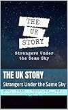 The UK Story : Strangers Under the Same Sky (The Story of the UK, books Book 2)