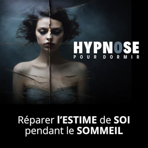R&eacute;parer l'ESTIME de SOI pendant le SOMMEIL | Hypnose pour DORMIR