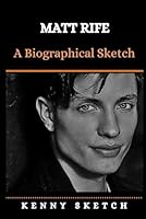 Matt Rife: A Biographical Sketch B0F5PV2RNF Book Cover
