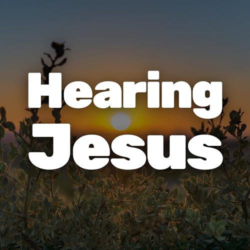 『Hearing Jesus: Faith, Bible Study, Church, Sermon, Daily Devotional, Scripture』のカバーアート