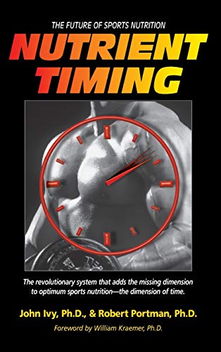 Nutrient Timing: The Future of Sports Nutrition Nutrient Timing: The Future of Sports Nutrition