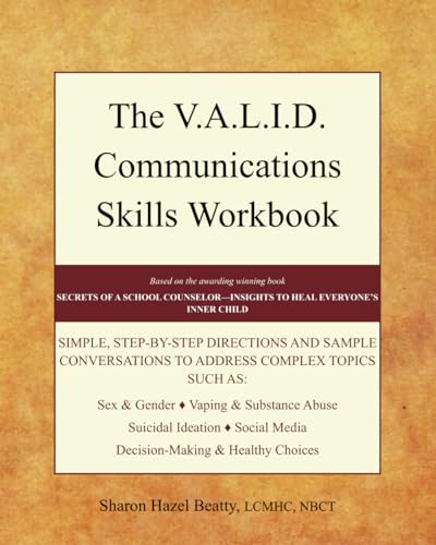 The V.A.L.I.D. Communications Skills Workbook: Simple, Step-By-Step Directions and Sample Conversations to Address Complex Topics