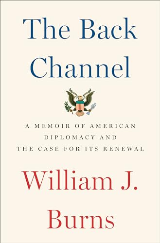 The Back Channel: A Memoir of American Diplomacy and the Case for Its Renewal Cover