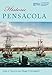 Historic Pensacola (Colonial Towns and Cities of the Atlantic World)