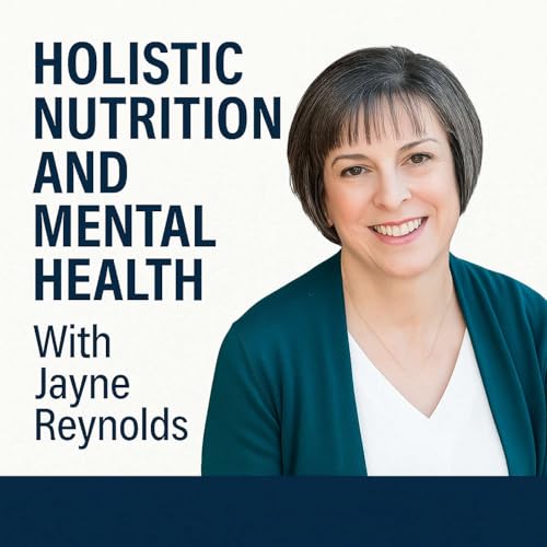 Page de couverture de Holistic Nutrition and Mental Health: Jayne Reynolds’ Journey From Panic to Peace