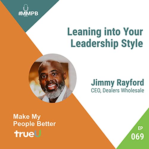 『069: Leaning into Your Leadership Style with Jimmy Rayford』のカバーアート