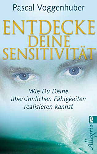 Entdecke deine Sensitivität: Wie du deine übersinnlichen Fähigkeiten entwickeln kannst Entdecke deine Sensitivität: Wie du deine übersinnlichen Fähigkeiten entwickeln kannst