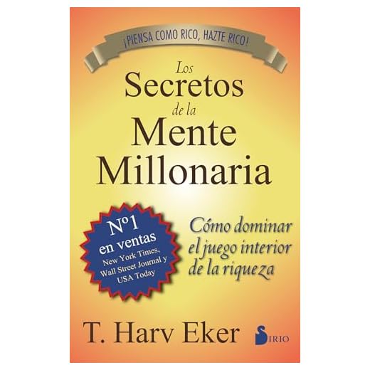 Los secretos de la mente millonaria: Como Dominar el Juego Interior de A Riqueza