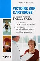 victoire sur l'arthrose. les nouveaux traitements de l'arthrose et de l'arthri 2915124027 Book Cover