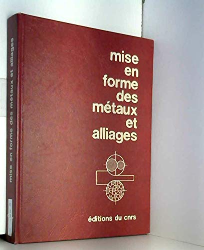 Mise en forme des métaux et alliages