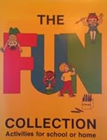 The Fun Collection: Activities for School or Home B00070V5G6 Book Cover