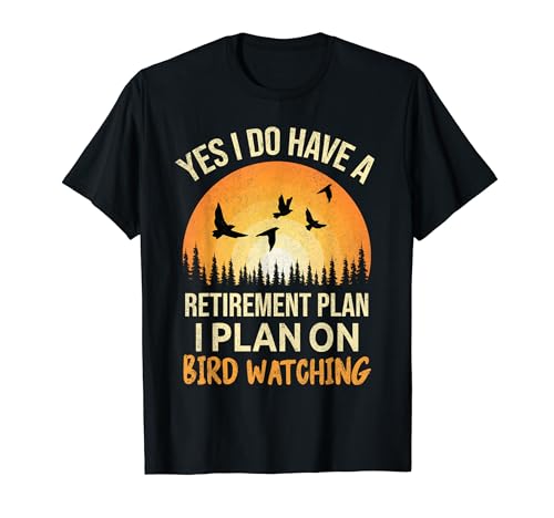 Yes I Have Retirement Plan Bird Watching Vintage Sunset T-Shirt