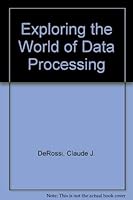 Exploring the world of data processing 0879092599 Book Cover