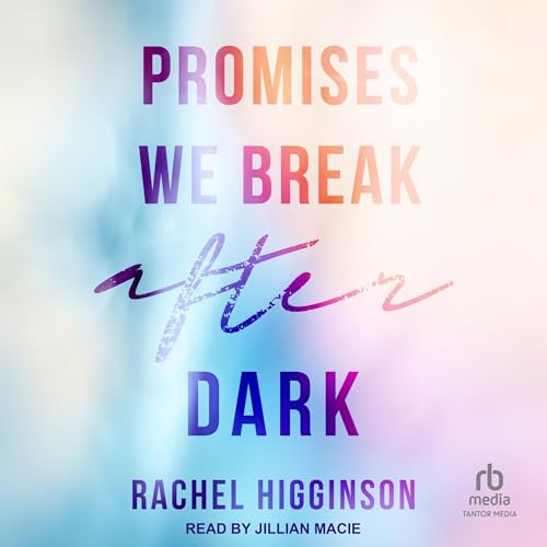 Promises We Break After Dark Audiolibro Por Rachel Higginson arte de portada