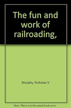Hardcover The fun and work of railroading, Book