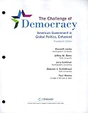 The Challenge of Democracy: American Government in Global Politics, Enhanced (14th Edition), Standalone Looseleaf Version