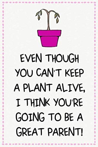 even though you can't keep...cute funny Pregnancy notebook journal gift for pregnant woman: baby shower expecting gift for new mom mum dad, ... gift for new mom mum mommy mummy dad to be