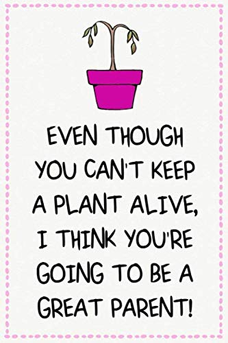 even though you can't keep...cute funny Pregnancy notebook journal gift for pregnant woman: baby shower expecting gift for new mom mum dad, ... gift for new mom mum mommy mummy dad to be