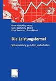 Die Leistungsfurmel: Spitzenleistung Gestalten Und Erhalten