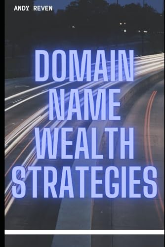 Domain Name Wealth Strategies