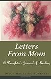 Letters From Mom: A Daughter's Journal of Healing