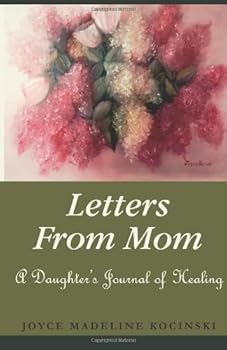 Paperback Letters From Mom: A Daughter's Journal of Healing Book