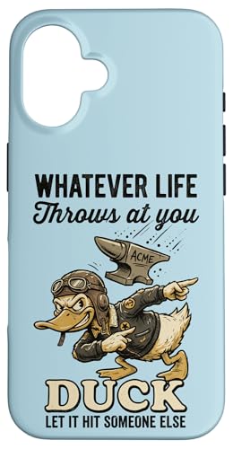 Whatever Life Throws at You Duck Let It Hit at You Other Some �X�}�z�P�[�X iPhone 16 �p
