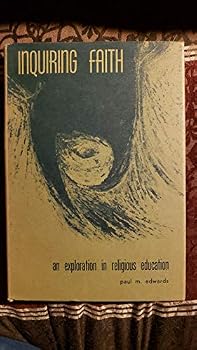 Inquiring faith;: An exploration in religious education,