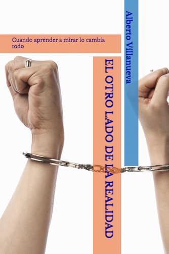 EL OTRO LADO DE LA REALIDAD: Cuando aprender a mirar lo cambia todo