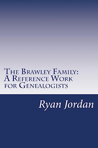 The Brawley Family: A Reference Work for Genealogists (American Surname Series)