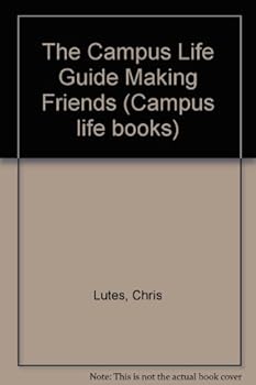 Paperback The Campus Life Guide to Making and Keeping Friends Book